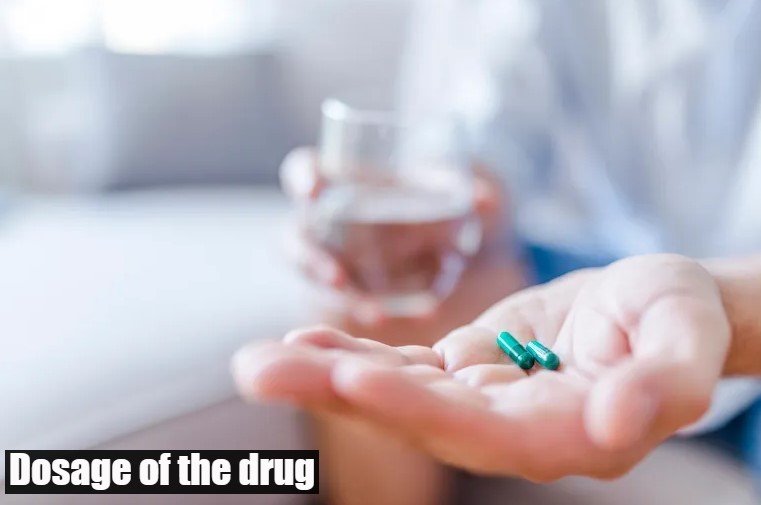 Dosage of the drug