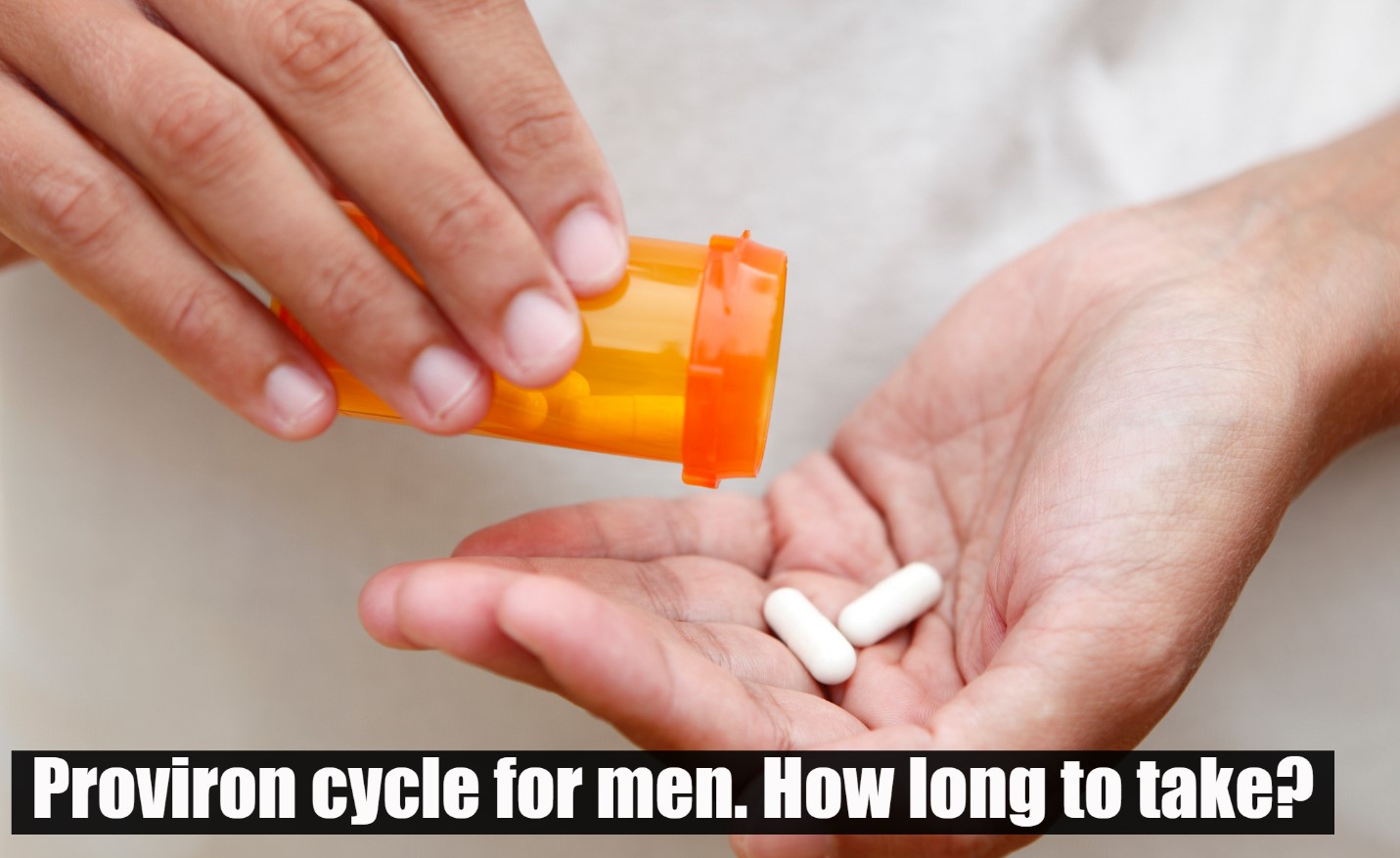 Proviron cycle for men. How long to take?
