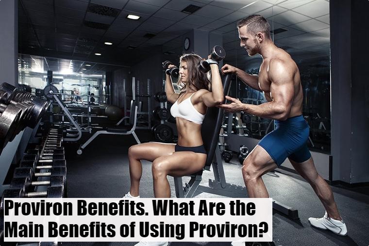 Proviron Benefits. What Are the Main Benefits of Using Proviron?