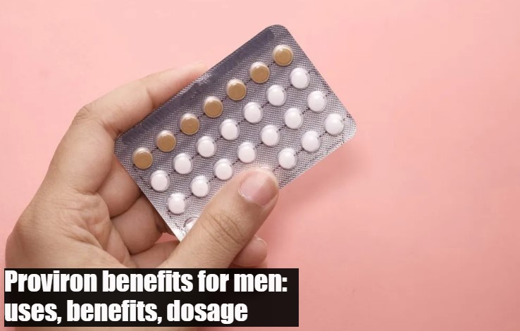 Proviron benefits for men: uses, benefits, dosage